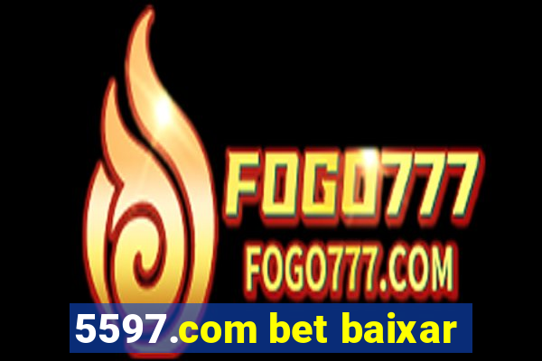 5597.com bet baixar